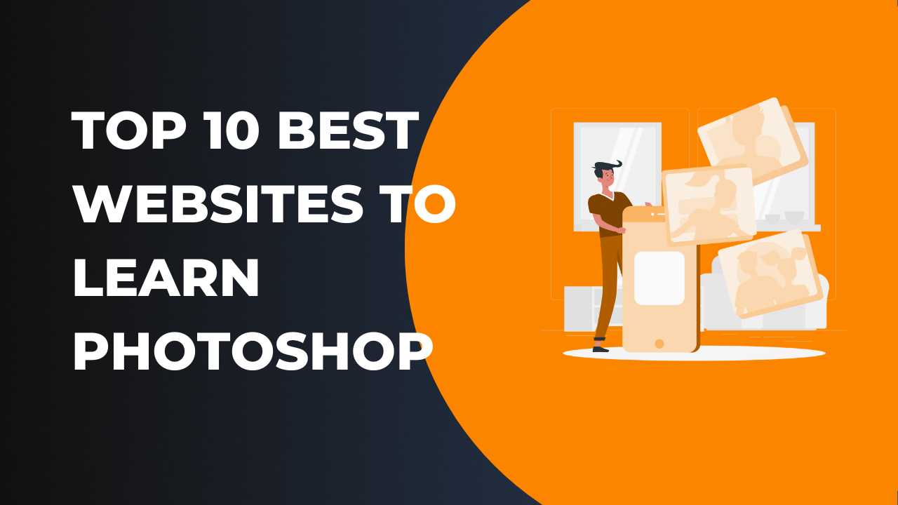 Top 10 Best Websites to Learn Photoshop